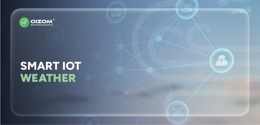 What are the benefits of IoT Weather Monitoring Systems