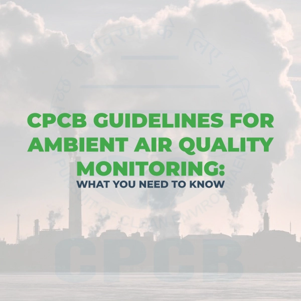 CPCB Guidelines for Ambient Air Quality Monitoring