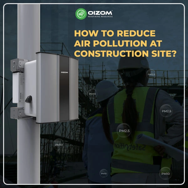How to Reduce Air Pollution at Construction Site
