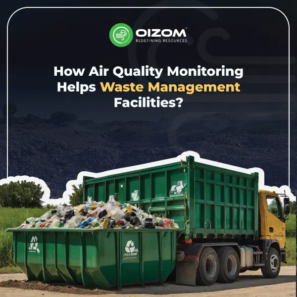 How Air Quality Monitoring Helps Waste Management Facilities