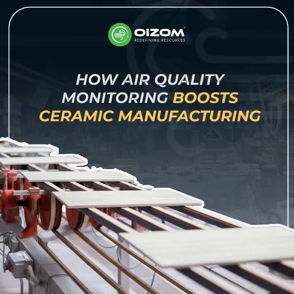 How Air Quality Monitoring Boosts Ceramic Manufacturing