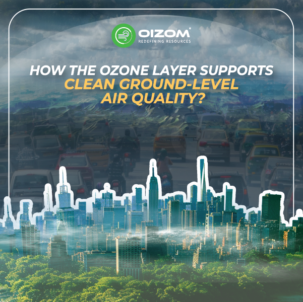 How the Ozone Layer Supports Clean Ground-level Air Quality
