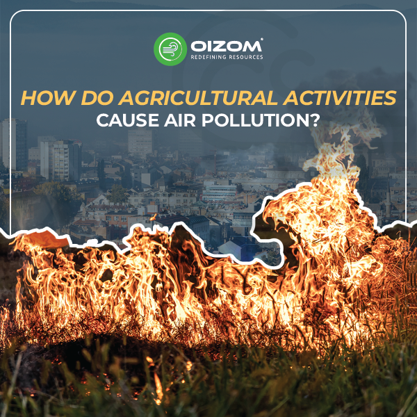How Do Agricultural Activities Cause Air Pollution